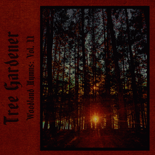 Tree Gardener : Woodland Hymns: Vol. II